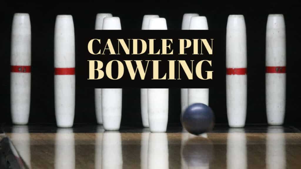 Candlepin pins and ball beneath the words Candle Pin Bowling